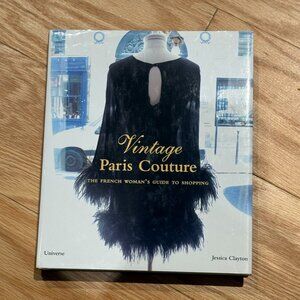 Vintage Paris Couture: The French Woman's Guide to Shopping Coffee Table Book